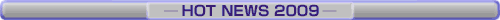 HOT NEWS 2009